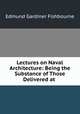 Lectures on Naval Architecture: Being the Substance of Those Delivered at ., Edmund Gardiner Fishbourne 