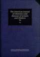 The American journal of obstetrics and diseases of women and children. 56, American Association of Obstetricians, Gynecologists and Abdominal Surgeons 