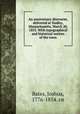 An anniversary discourse, delivered at Dudley, Massachusetts, March 20, 1853. With topographical and historical notices of the town, Bates, Joshua, 1776-1854. cn 