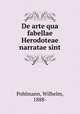 De arte qua fabellae Herodoteae narratae sint, Pohlmann, Wilhelm, 1888- 