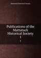 Publications of the Mattatuck Historical Society. 1, Mattatuck Historical Society 