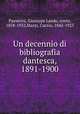 Un decennio di bibliografia dantesca, 1891-1900, Passerini, Giuseppe Lando, conte, 1858-1932,Mazzi, Curzio, 1842-1923 