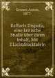 Raffaels Disputa; eine kritische Studie uber ihren Inhalt, Mit 2 Lichtdrucktafeln, Groner, Anton, 1877- 
