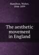 The aesthetic movement in England, Hamilton, Walter, 1844-1899 