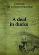 A deal in ducks, Clements, Guy L. [from old catalog] 