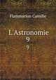 L`Astronomie. 9, Flammarion Camille 