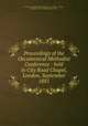 Proceedings of the Oecumenical Methodist Conference : held in City Road Chapel, London, September 1881, Ecumenical Methodist Conference (1st : 1881 : London, England),Arthur, William, 1819-1901 