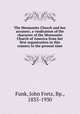 The Mennonite Church and her accusers; a vindication of the character of the Mennonite Church of America from her first organization in this country to the present time, Funk, John Fretz, Bp., 1835-1930 