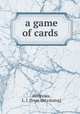 a game of cards, Hollenius, L. J. [from old catalog] 