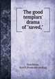 The good templars` drama of "saved,", Hotchkiss, Zort P. [from old catalog] 