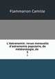L`Astronomie: revue mensuelle d`astronomie populaire, de mtorologie, de .. 5, Flammarion Camille 