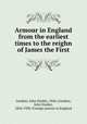 Armour in England from the earliest times to the reighn of James the First, Gardner, John Starkie, 1844-,Gardner, John Starkie, 1844-1930. Foreign armour in England 