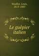 Le guepier italien, Veuillot, Louis, 1813-1883 