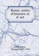 Rome, notes d`histoire et d` art, 