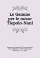 Le Gemme per le nozze Tiepolo-Nani, Driuzzo, Francesco,De Pian, Giovanni, 1764-1800,Moro, Pietro,Bartolozzi, Francesco, 1727-1815 