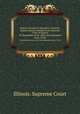 Reports of cases at law and in chancery argued and determined in the Supreme Court of Illinois. 56 (September term, 1869, and September term, 1870), Illinois. Supreme Court 