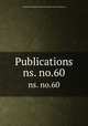 Publications. ns. no.60, Camden Society,Royal Historical Society (Great Britain) cn 