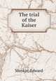 The trial of the Kaiser, Menkin, Edward 
