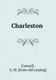 Charleston, Connell, G. M. [from old catalog] 