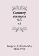 Country sermons. v.3, Kuegele, F. (Frederick), 1846-1916 