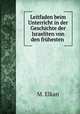 Leitfaden beim Unterricht in der Geschichte der Israeliten von den fruhesten ., M. Elkan 