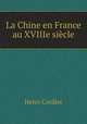 La Chine en France au XVIIIe sicle, Henri Cordier 