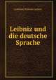 Leibniz und die deutsche Sprache, Готфрид Вильгельм Лейбниц 