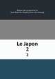Le Japon. 2, Jean Breton de la Martinie?re 