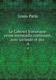 Le Cabinet historique: revue mensuelle contenant, avec un texte et des .. 4, Louis Paris 