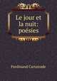 Le jour et la nuit: poesies, Ferdinand Cartairade 