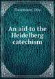 An aid to the Heidelberg catechism, Thelemann, Otto 
