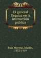 El general Urquiza en la instruccion publica, Ruiz Moreno 