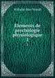lements de psychologie physiologique. 1, Wundt, Wilhelm Max, 1832-1920 