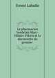 Le pharmacien bordelais Marc-Hilaire Viloris et la decouverte du premier ., Ernest Labadie 