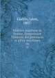 Histoire maritime de France, comprenant l`histoire des provinces et villes maritimes. 06, Leon Guerin 