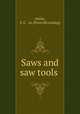Saws and saw tools, Atkins, E. C. & co. [from old catalog] 