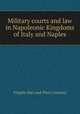 Military courts and law in Napoleonic Kingdoms of Italy and Naples, Virgilio Ilari and Piero Crociani 