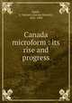 Canada microform : its rise and progress, Smith, G. Barnett (George Barnett), 1841-1909 
