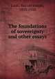 The foundations of sovereignty and other essays, Laski, Harold Joseph, 1893-1950 
