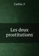 Les deux prostitutions, F. Carlier 