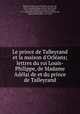Le prince de Talleyrand et la maison d
