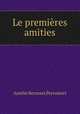 Le premieres amities, Amelie Bernoux Perronnet 
