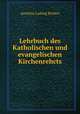 Lehrbuch des Katholischen und evangelischen Kirchenrehcts, Aemilius Ludwig Richter 