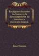 Le regime douanier du Maroc et le developpement du commerce marocain jusqu