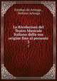 Le Rivoluzioni del Teatro Musicale Italiano dalla sua origine fino al presente. 3, Esteban de Arteaga , Stefano Arteaga 