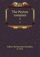 The Peyton romance. 1, Laffan, Bertha Jane (Grundy), d. 1912 