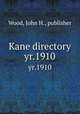 Kane directory. yr.1910, Wood, John H., publisher 