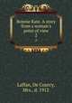 Bonnie Kate. A story from a woman`s point of view. 2, Laffan, De Courcy, Mrs., d. 1912 