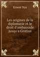 Les origines de la diplomatie et le droit d