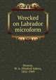 Wrecked on Labrador microform, Stearns, W. A. (Winfrid Alden), 1852-1909 